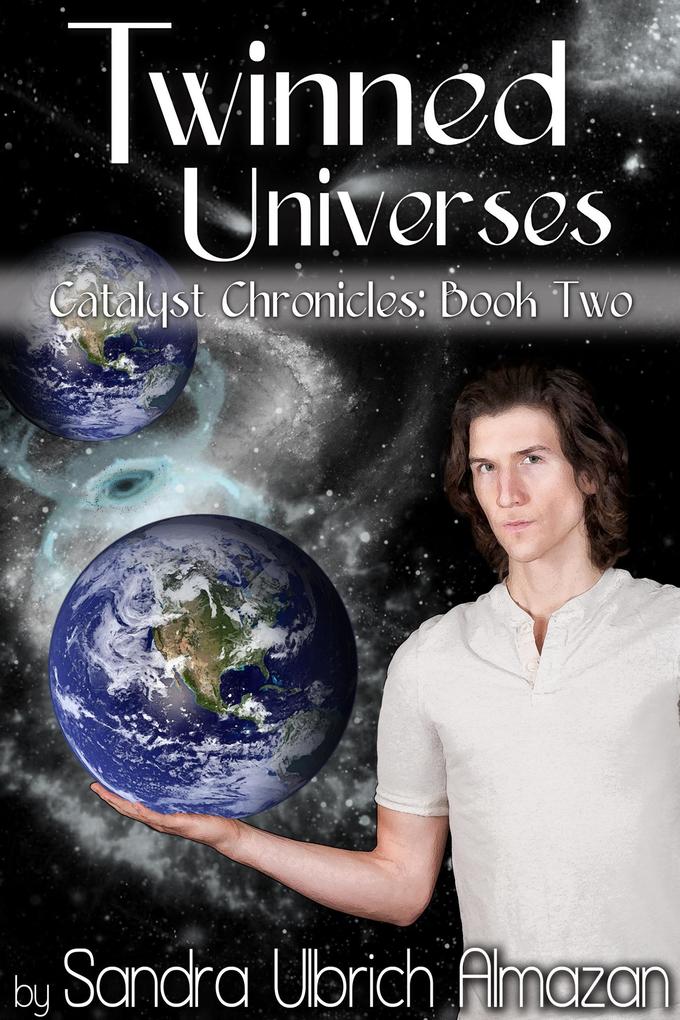 Twinned Universes (Catalyst Chronicles #2)