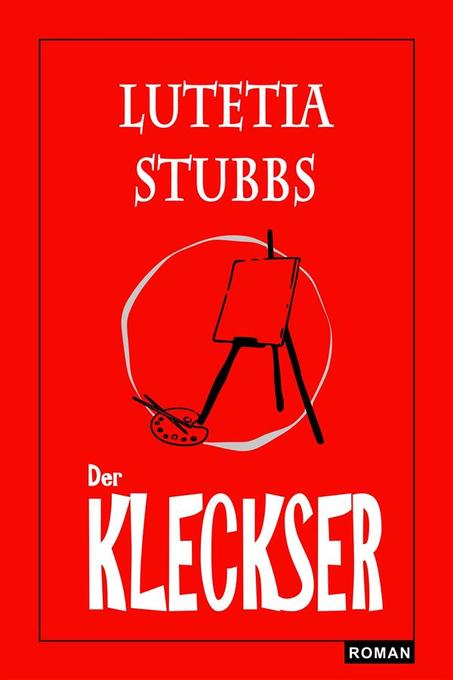 Lutetia Stubbs: Der Kleckser als eBook Download von Lutetia Stubbs - Lutetia Stubbs
