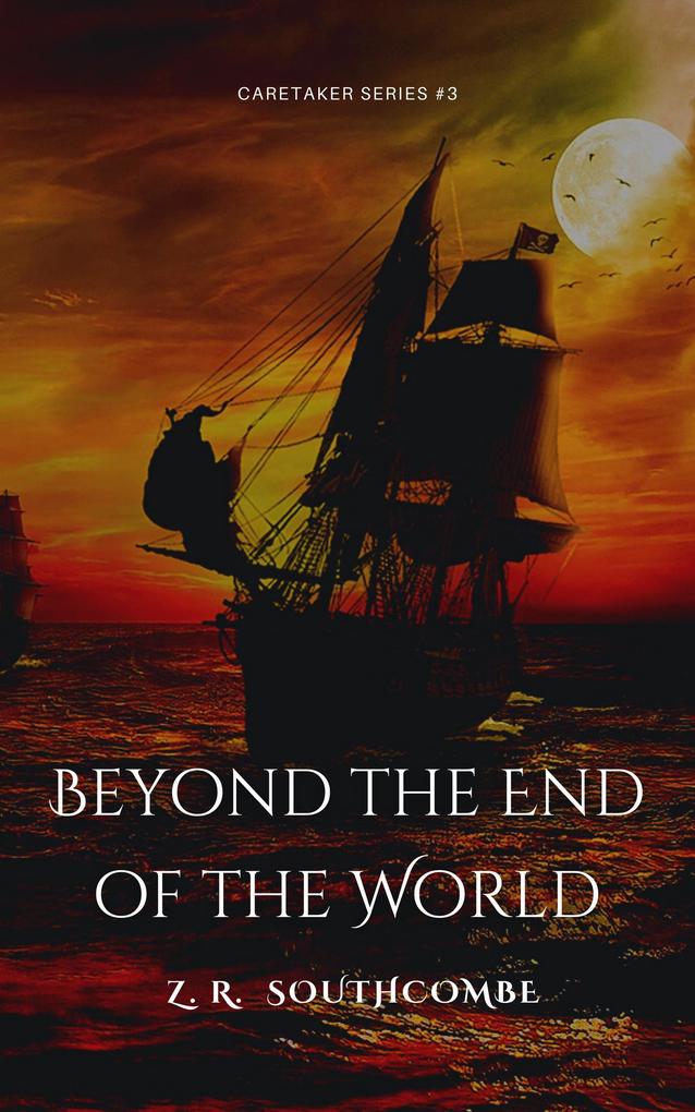 Beyond the End of the World (The Caretaker Series #3)
