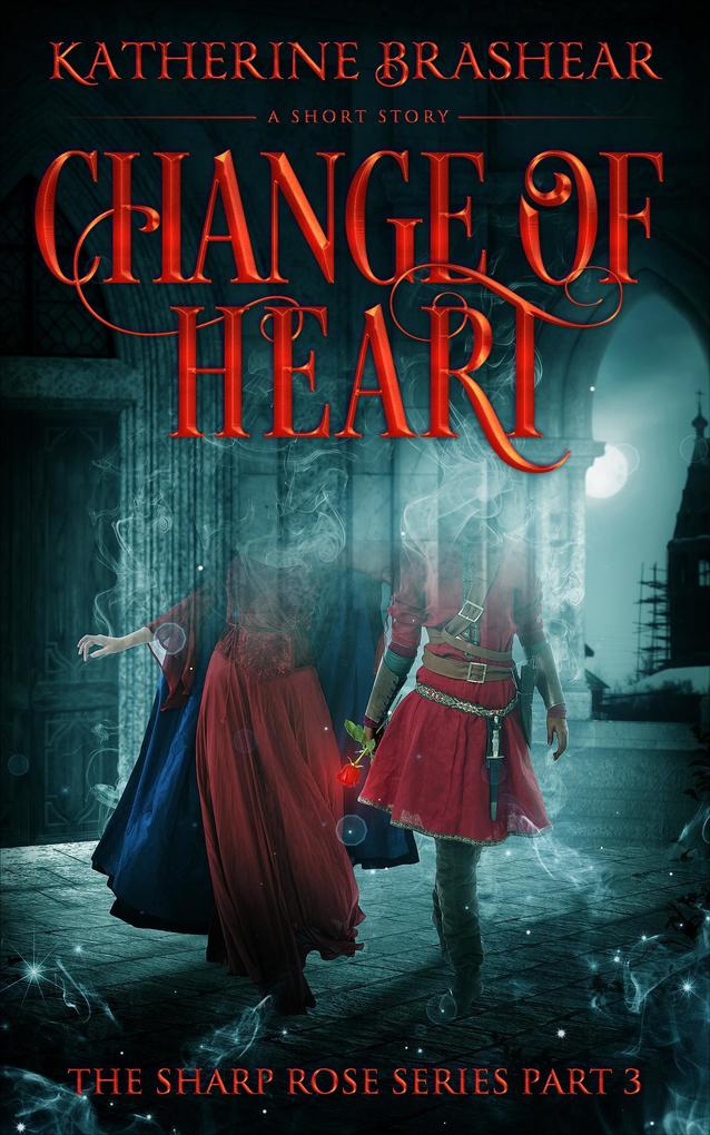 Change of Heart (The Sharp Rose #3)