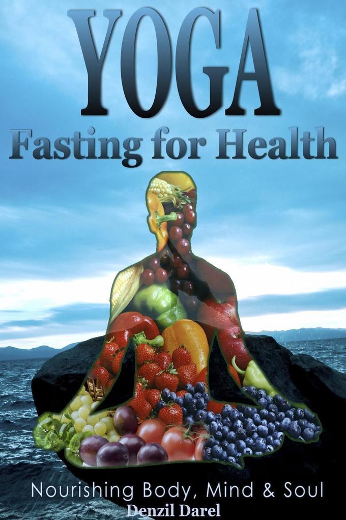Yoga: Fasting For Health (YOGA PLACE Books #2)