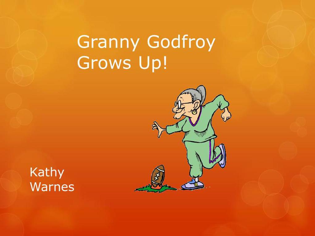 Granny Godfroy Grows Up! (Hello History!)