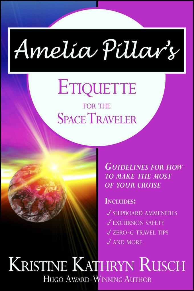 Amelia Pillar‘s Etiquette for the Space Traveler