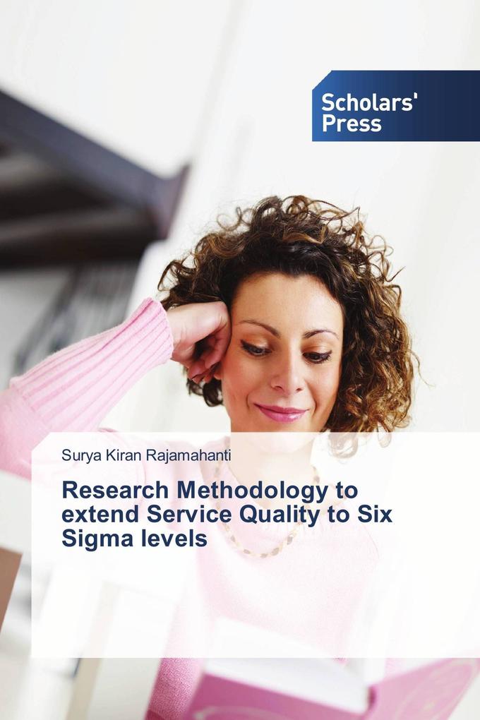 Research Methodology to extend Service Quality to Six Sigma levels