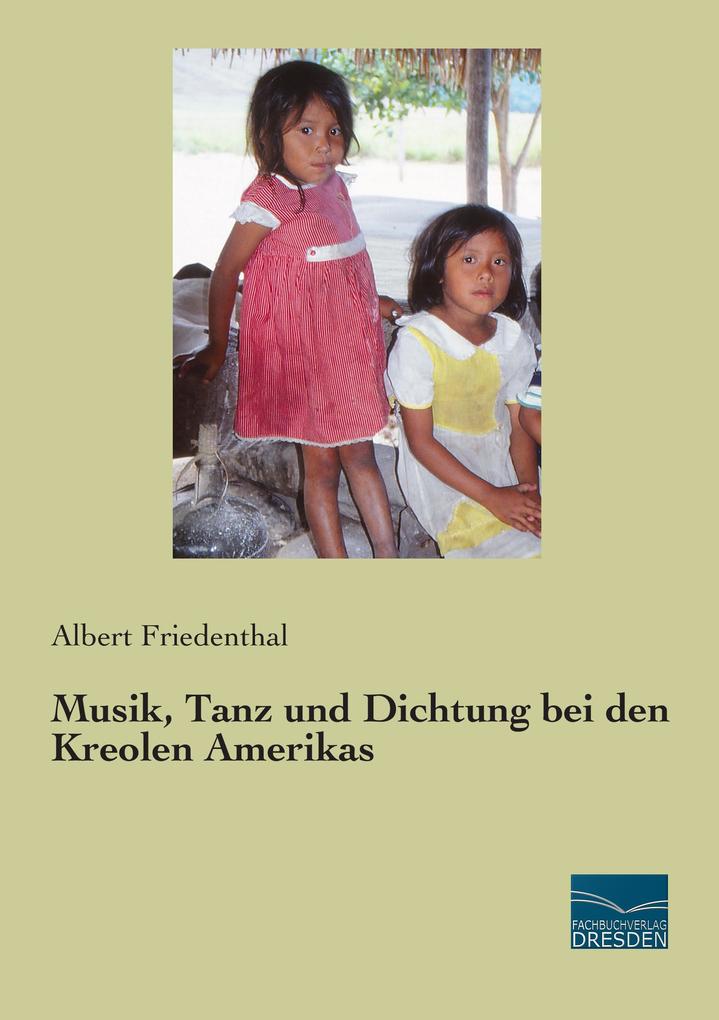Musik Tanz und Dichtung bei den Kreolen Amerikas