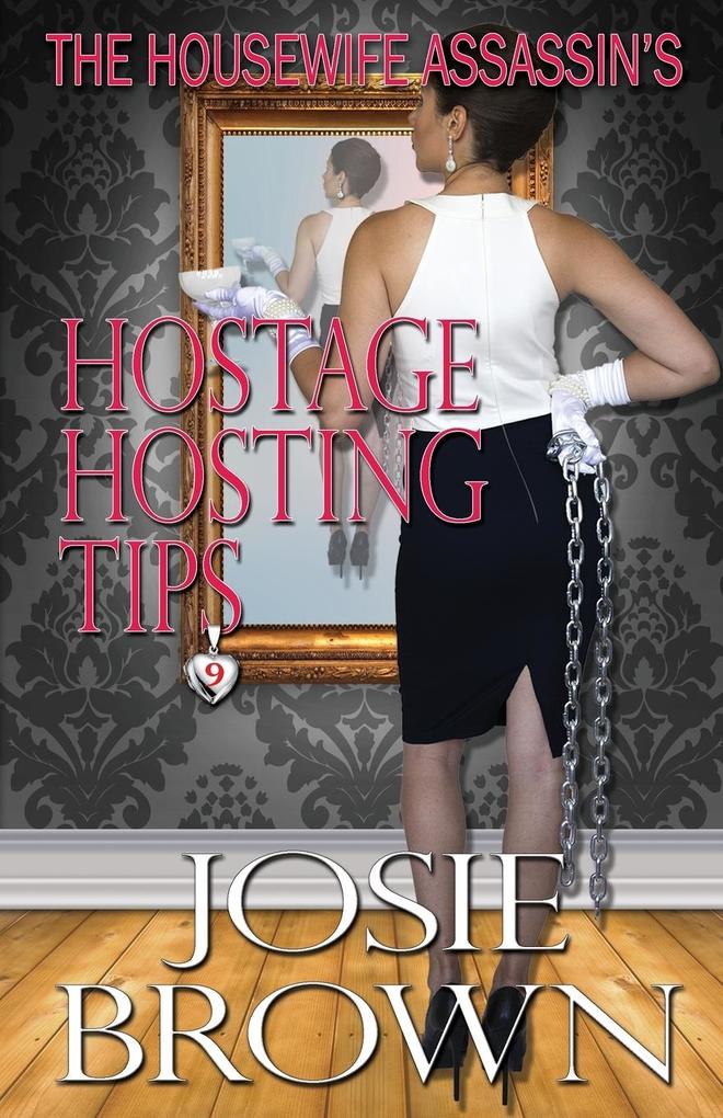 The Housewife Assassin‘s Hostage Hosting Tips