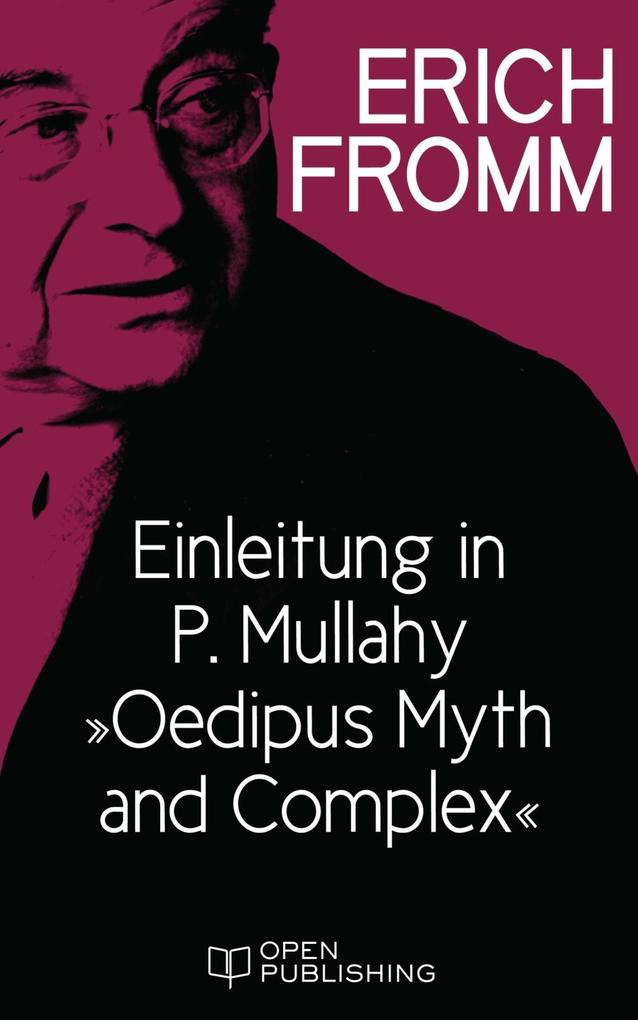 Einleitung in P. Mullahy Oedipus. Myth and Complex