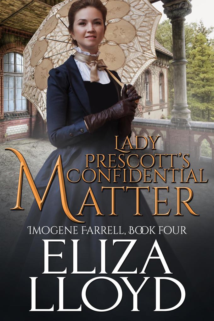 Lady Prescott‘s Confidential Matter (Imogene Farrell #4)