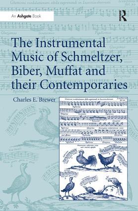 The Instrumental Music of Schmeltzer Biber Muffat and their Contemporaries