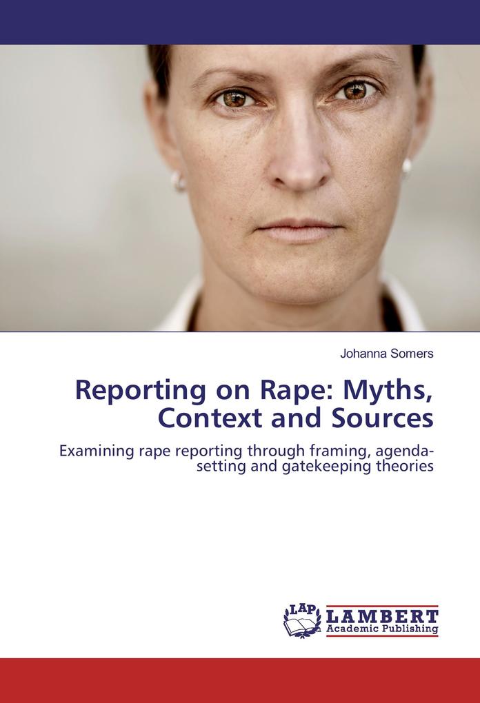 Reporting on Rape: Myths Context and Sources
