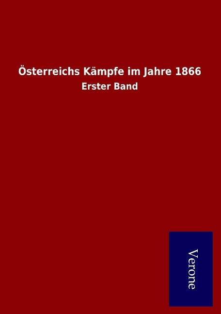 Österreichs Kämpfe im Jahre 1866