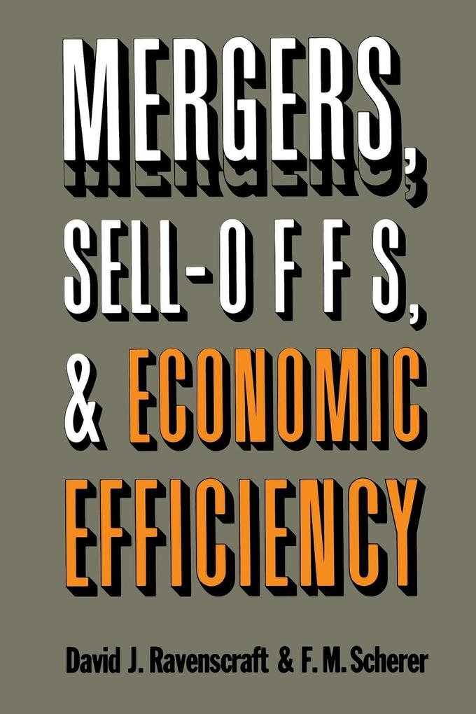 Mergers Sell-Offs and Economic Efficiency