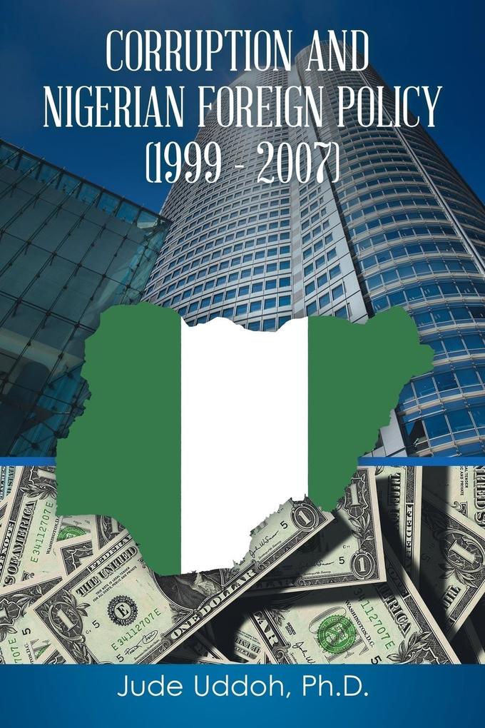 CORRUPTION AND NIGERIAN FOREIGN POLICY (1999 2007)