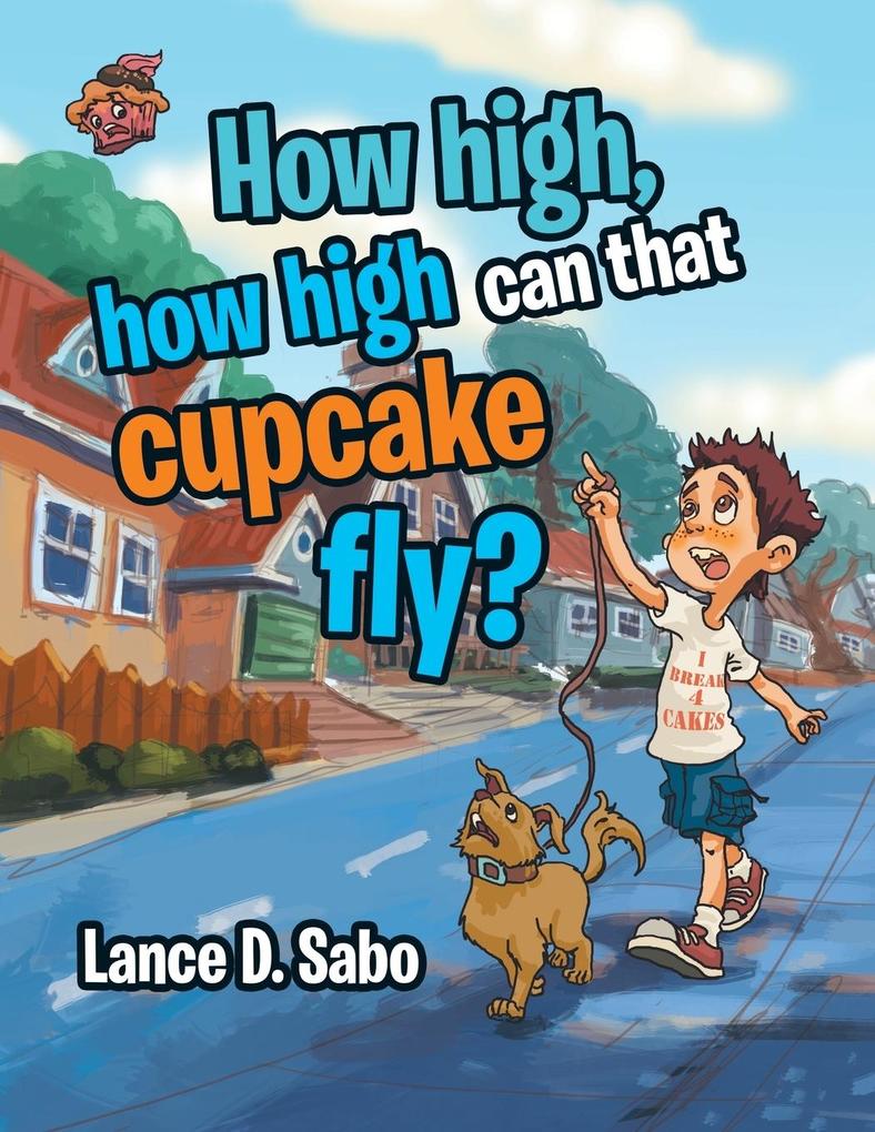 How high how high can that cupcake fly?