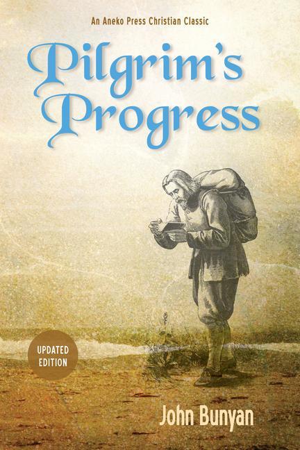 Pilgrim‘s Progress (Parts 1 & 2): Updated Modern English. More Than 100 Illustrations.