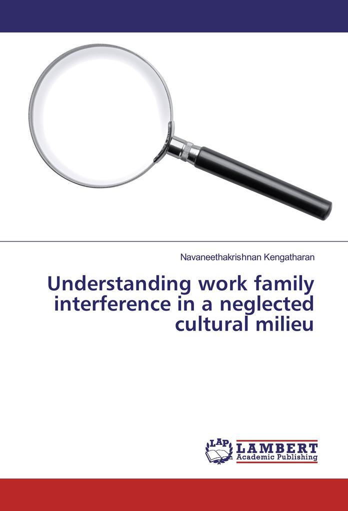 Understanding work family interference in a neglected cultural milieu