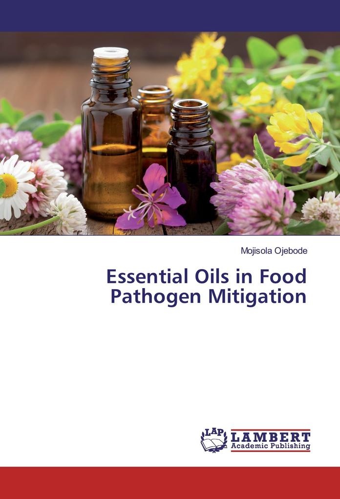Essential Oils in Food Pathogen Mitigation