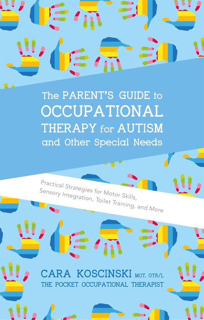 The Parent‘s Guide to Occupational Therapy for Autism and Other Special Needs