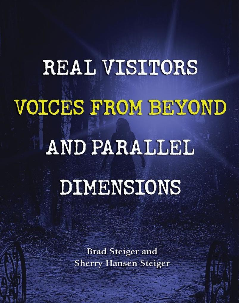 Real Visitors Voices from Beyond and Parallel Dimensions
