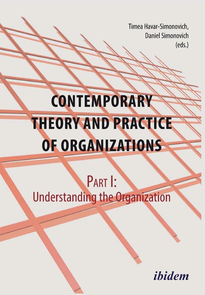 Contemporary Practice and Theory of Organizations - Part 1. Understanding the Organization