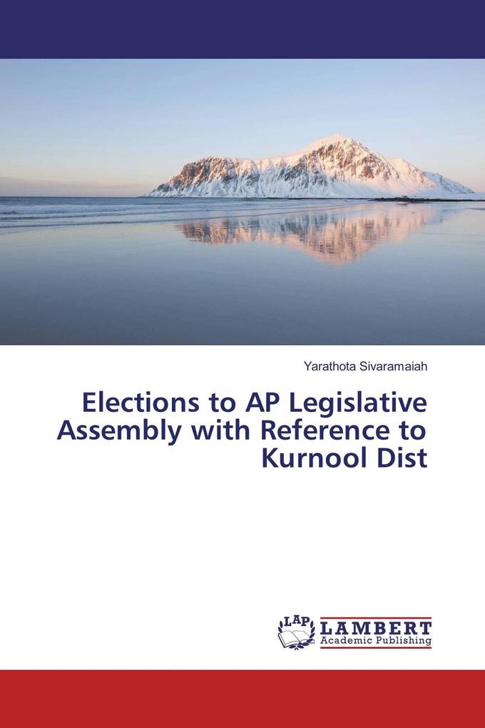 Elections to AP Legislative Assembly with Reference to Kurnool Dist