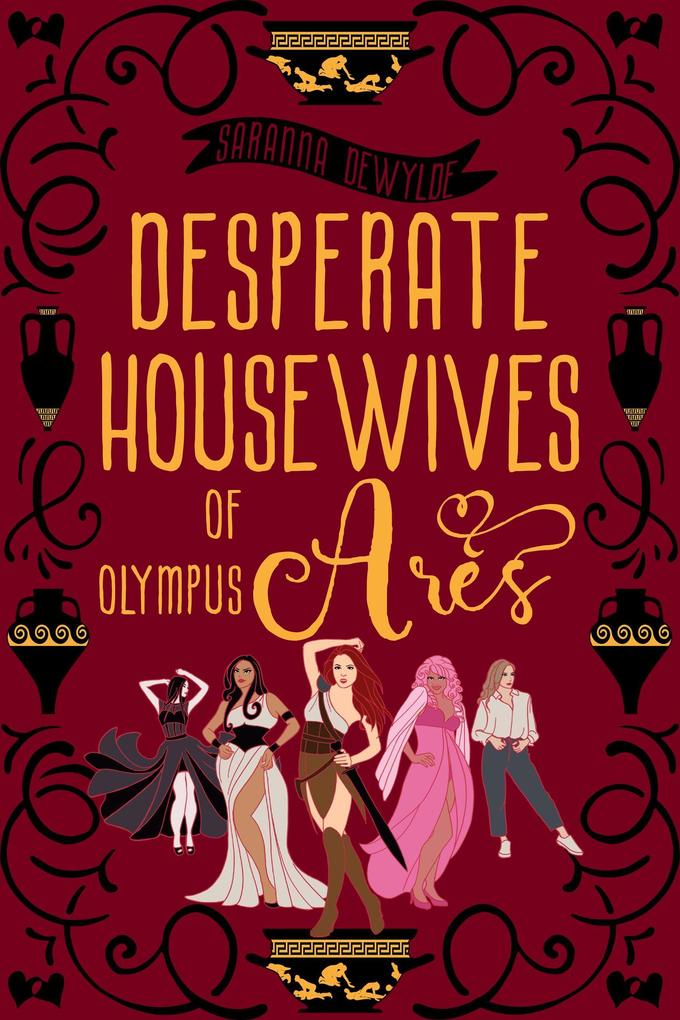 Desperate Housewives of Olympus: Ares A Binge-Worthy Paranormal Romantic Comedy (Ambrosia Lane #3)