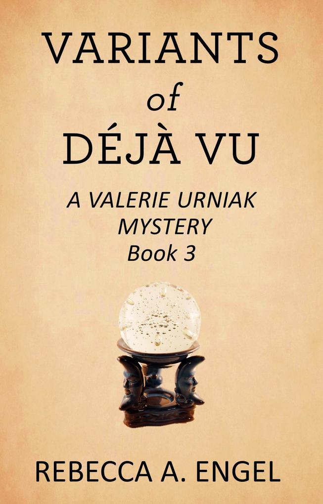 Variants of Deja Vu (A Valerie Urniak Mystery #3)