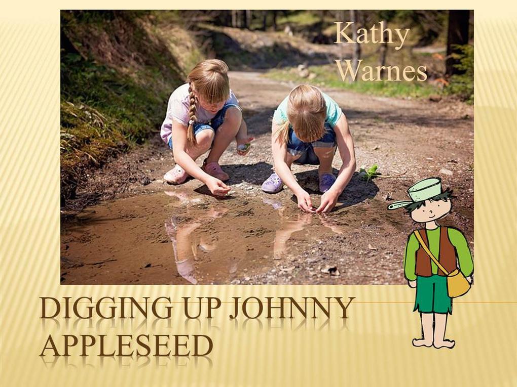 Digging Up Johnny Appleseed (Hello History!)