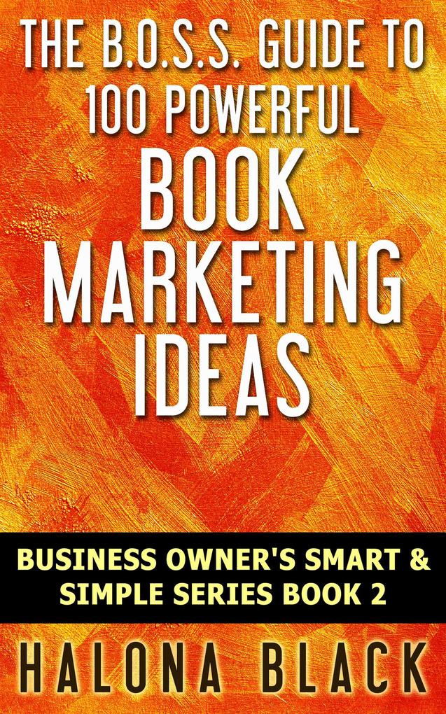 100 Powerful Book Marketing Ideas (Business Owner‘s Smart and Simple Series Book 2)