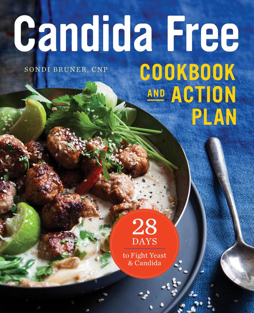 Candida Free Cookbook and Action Plan