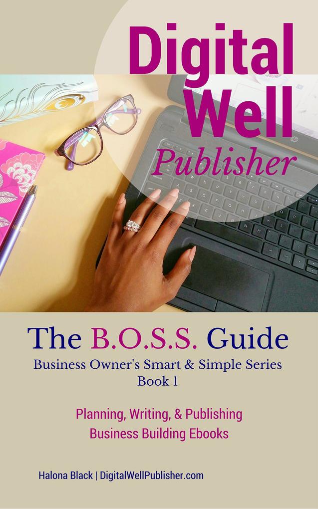 Planning Writing and Publishing Business Building Ebooks (Business Owner‘s Smart and Simple Series Book 1)
