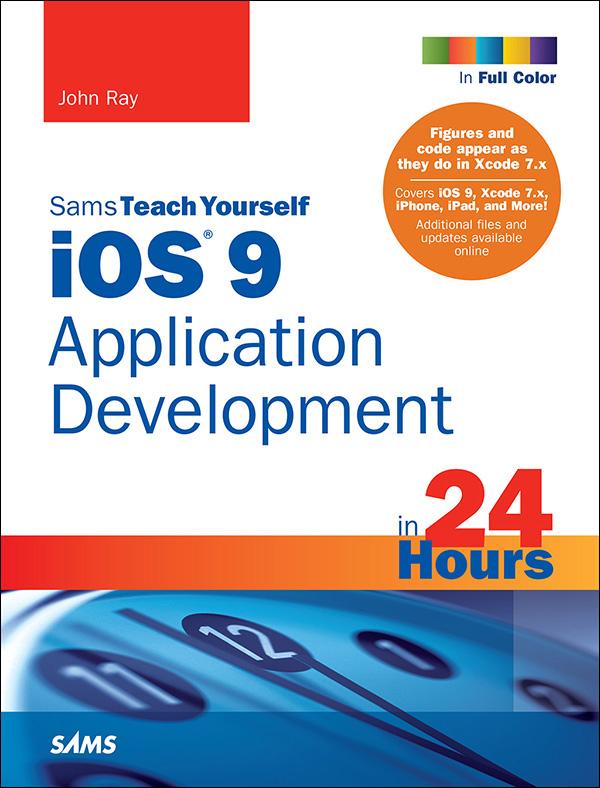 iOS 9 Application Development in 24 Hours Sams Teach Yourself