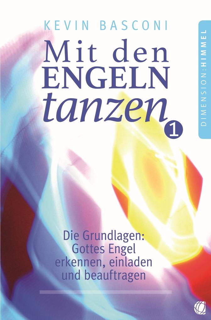 Mit den Engeln tanzen Band 1