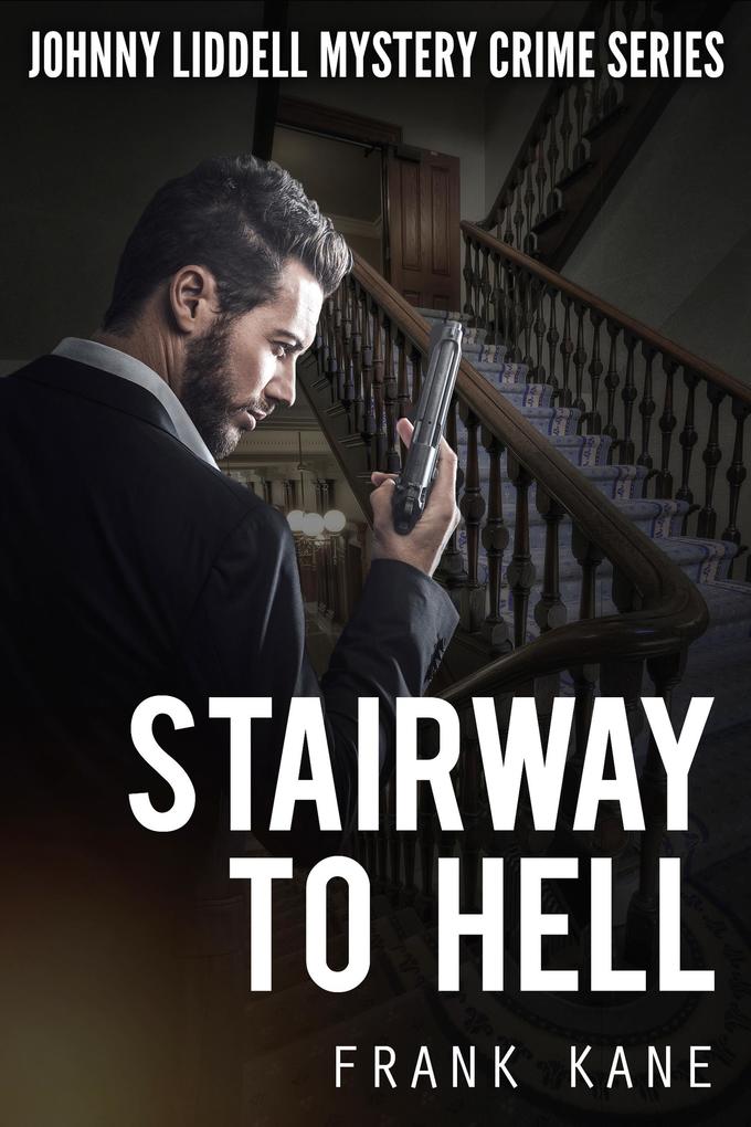 Stairway To Hell: Johnny Liddell Mystery Crime Series