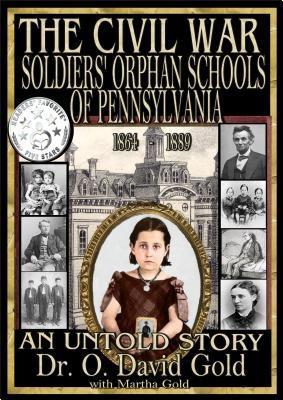 The Civil War Soldiers‘ Orphan Schools of Pennsylvania 1864-1889