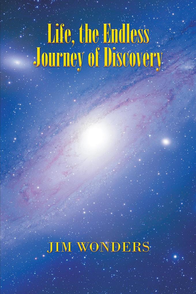 Life the Endless Journey of Discovery