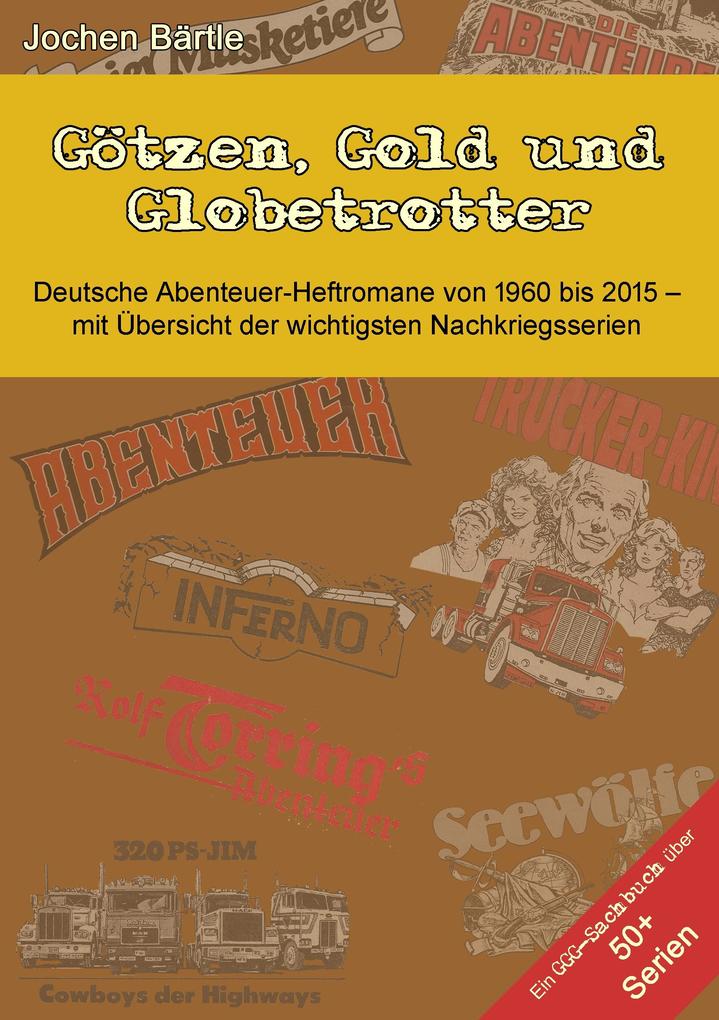 Götzen Gold und Globetrotter