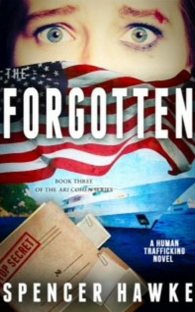 The Forgotten - Book 3 in the Ari Cohen Series (The Ari Cohen Series #3)