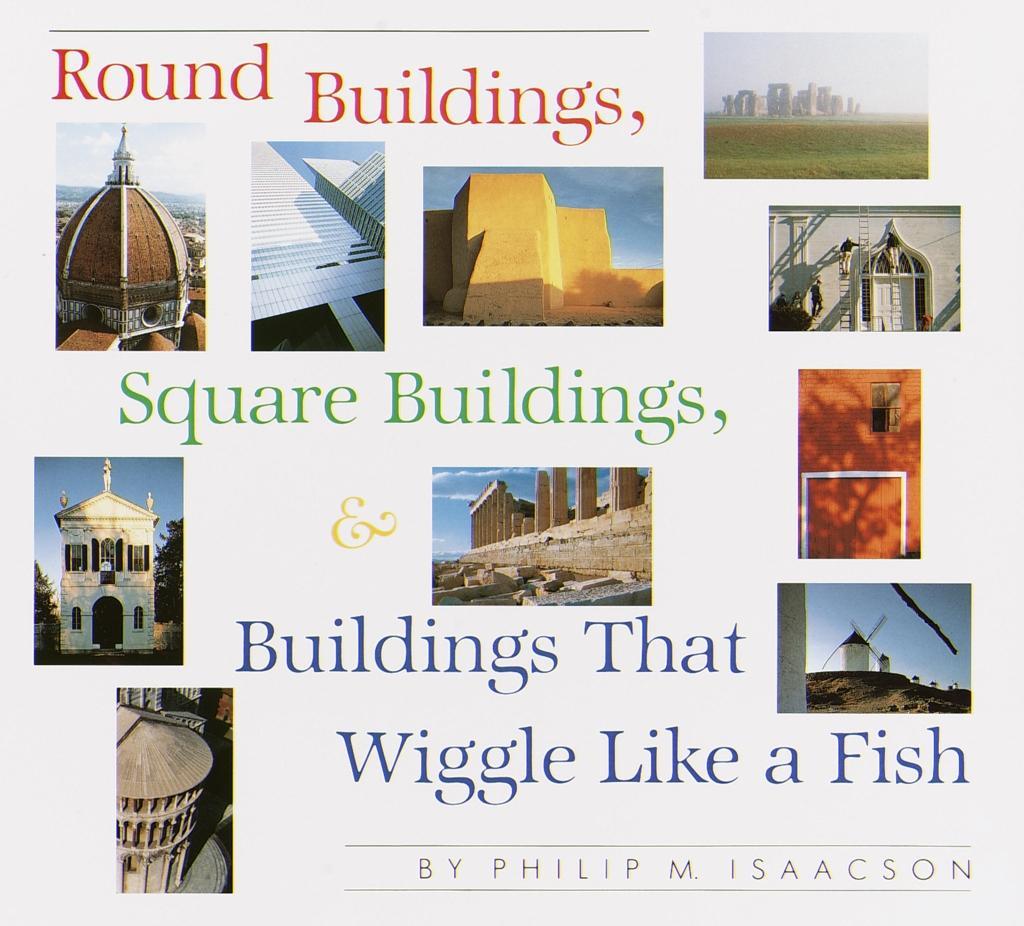 Round Buildings Square Buildings and Buildings that Wiggle Like a Fish