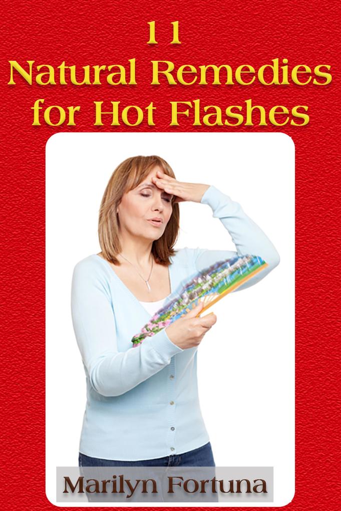 11 Natural Remedies For Hot Flashes