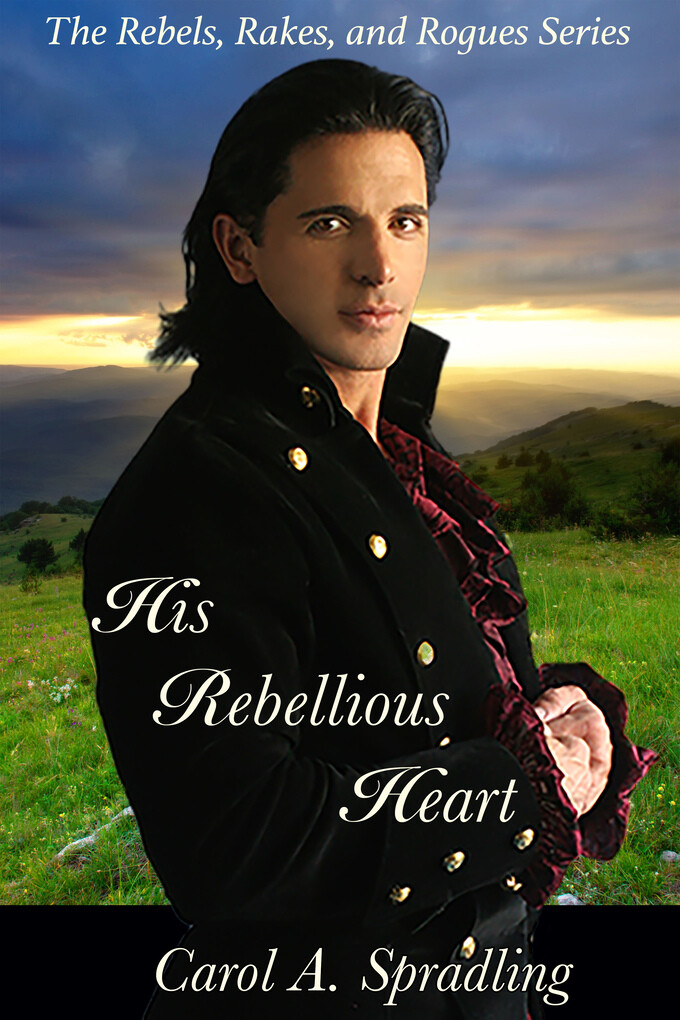 His Rebellious Heart (The Rebels Rakes and Rogues Series)