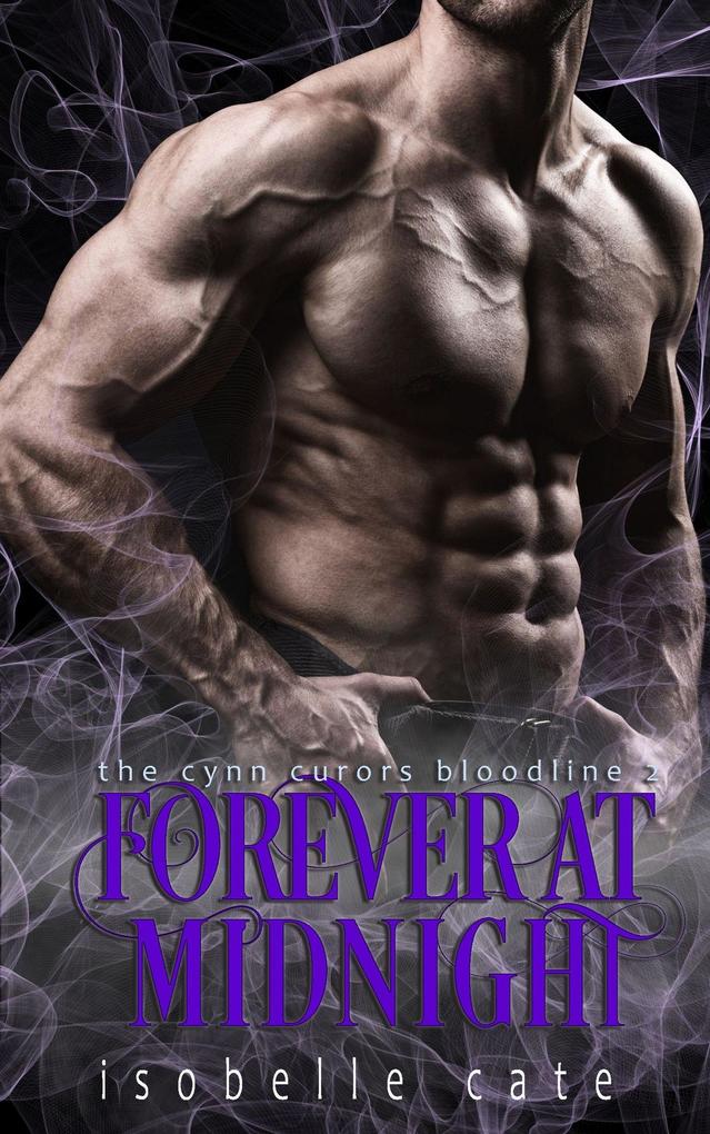 Forever at Midnight: A Paranormal Romance Vampire Werewolf Hybrid Series (The Cynn Cruors Bloodline Series)