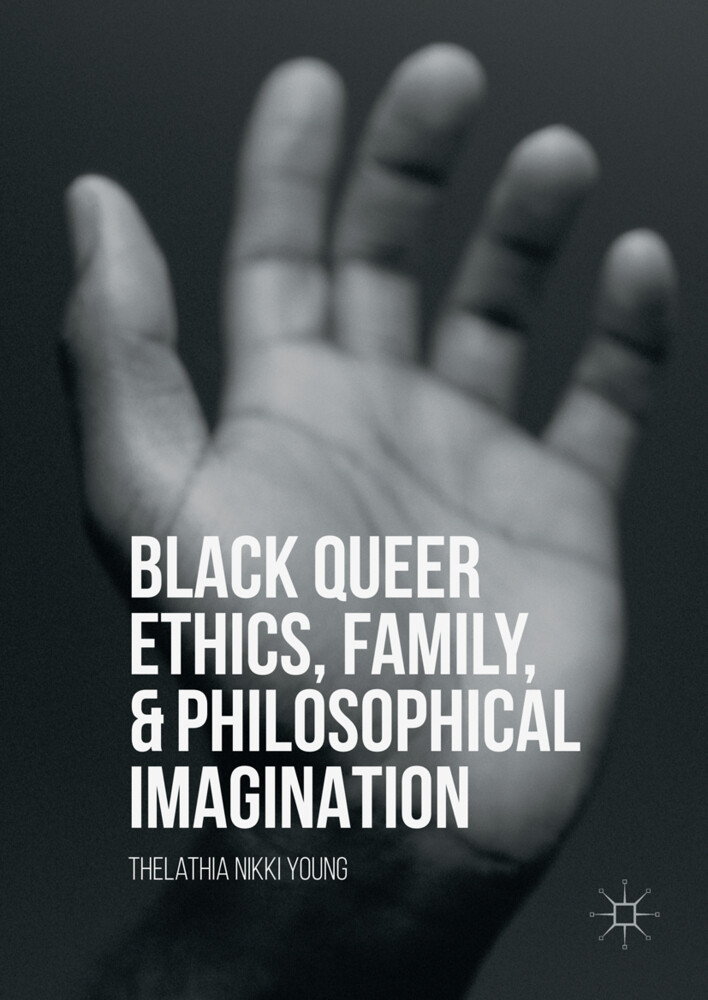 Black Queer Ethics Family and Philosophical Imagination