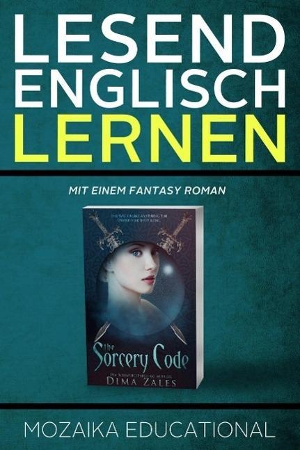 Englisch Lernen: Mit einem Fantasy Roman (Learn English for German Speakers - Fantasy Novel edition #1)