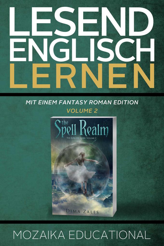 Englisch Lernen: Mit einem Fantasy Roman Edition: Volume 2 (Learn English for German Speakers - Fantasy Novel edition #2)