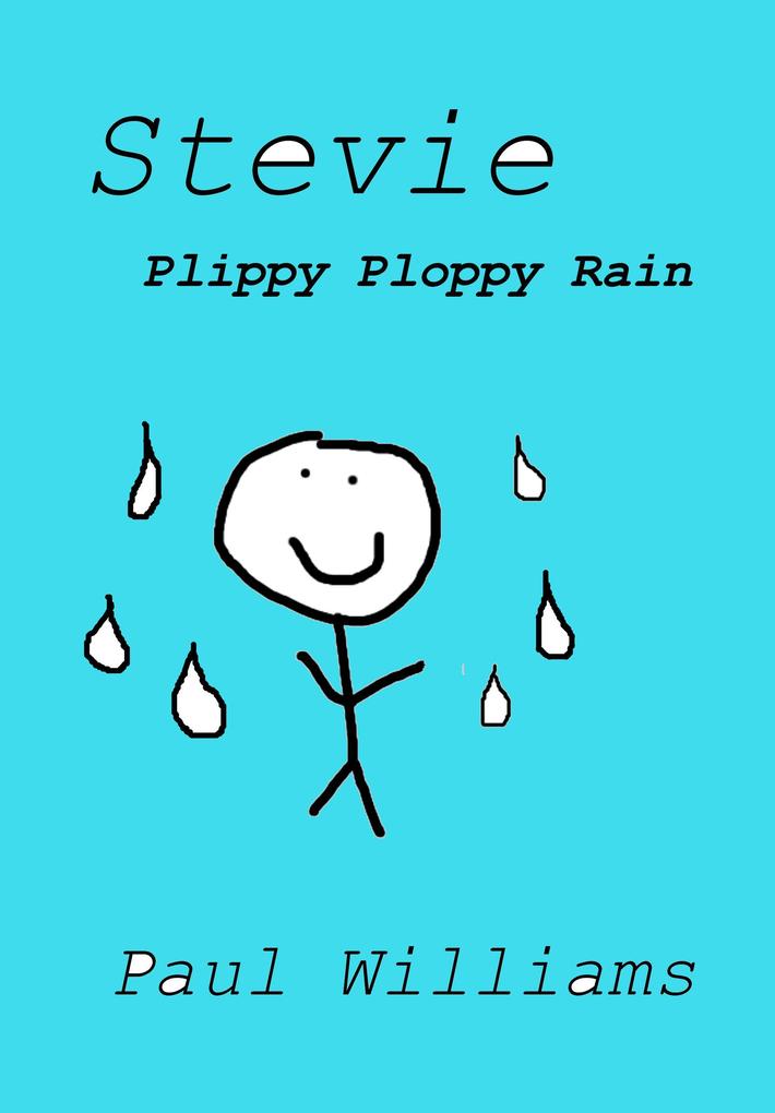 Stevie - Plippy Ploppy Rain (DrinkyDink Rhymes #2)