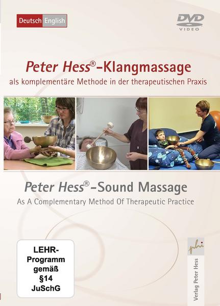 Peter Hess®-Klangmassage als komplementäre Methode in der therapeutischen Praxis 1 DVD