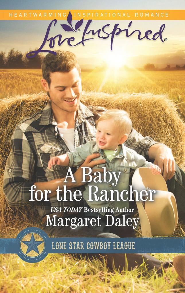 A Baby For The Rancher (Mills & Boon Love Inspired) (Lone Star Cowboy League Book 6)