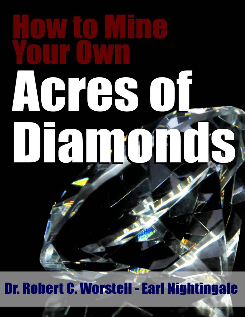 How to Mine Your Own Acres of Diamonds