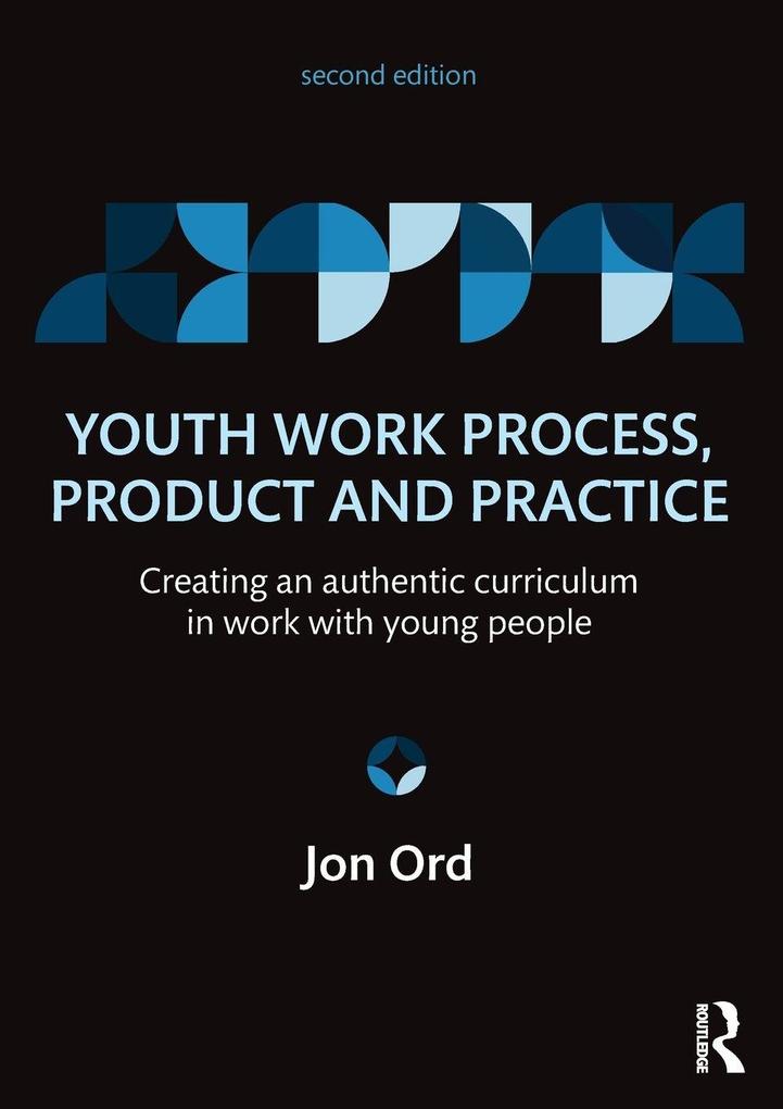 Youth Work Process Product and Practice